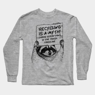 Recycling is a Myth Cardboard Sign Long Sleeve T-Shirt